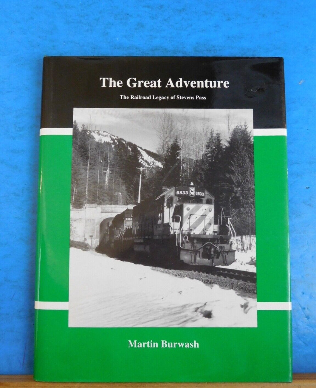 Great Adventure by Martin Buwash The Railroad Legacy of Stevens Pass w/DJ